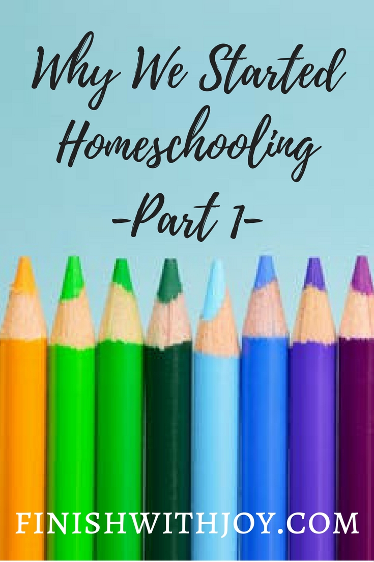 Why We Started Homeschooling- Part 1